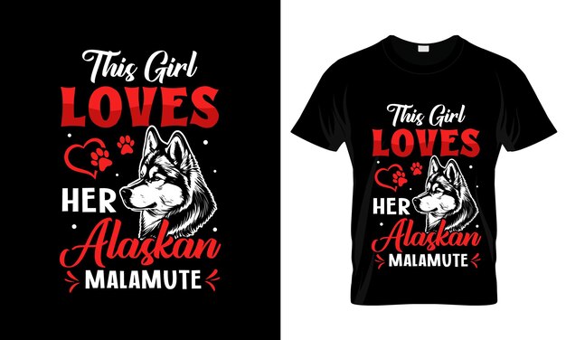 Vettore questa ragazza ama il suo alaskan malamute colorato graphic tshirt alaskan malimute tshirt design