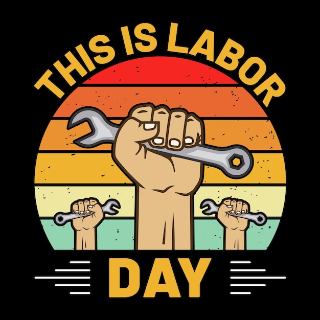 this is labor day labortshirt design