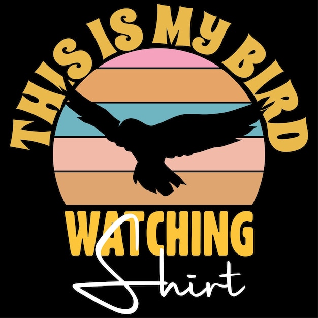 This is My Bird Watching Shirt