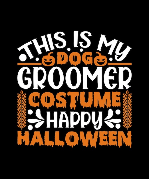 Это мой костюм грумера для собак Дизайн футболки Happy Halloween