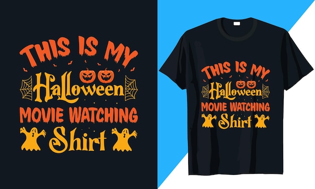 This is my halloween movie watching shirt halloween t-shirt design vector