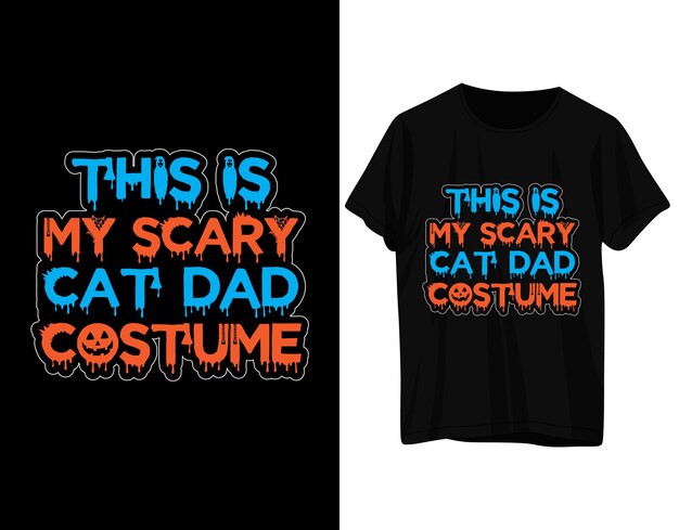 This is my scary cat dad costume halloween tshirt design