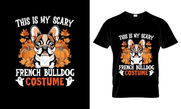 This Is My Scary French Bulldog Costume Bulldog Halloween colorful Graphic TShirttshirt print moc
