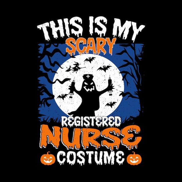 This Is My Scary Registered Nurse Costume T-shirt Design, Halloween T-shirt Design