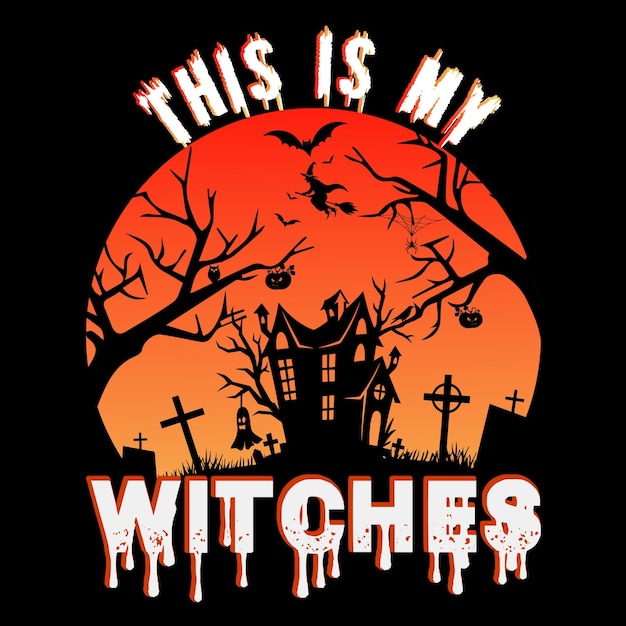 Vector this is my witches retro vintage t-shirt design.