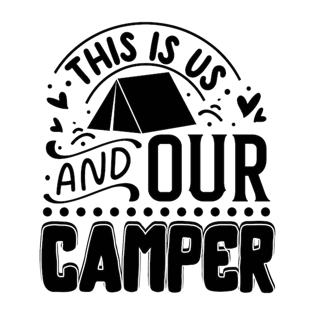 This is us and our camper Hand lettering Premium Vector Design