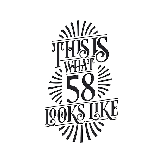 This is what 58 looks like 58th birthday quote design