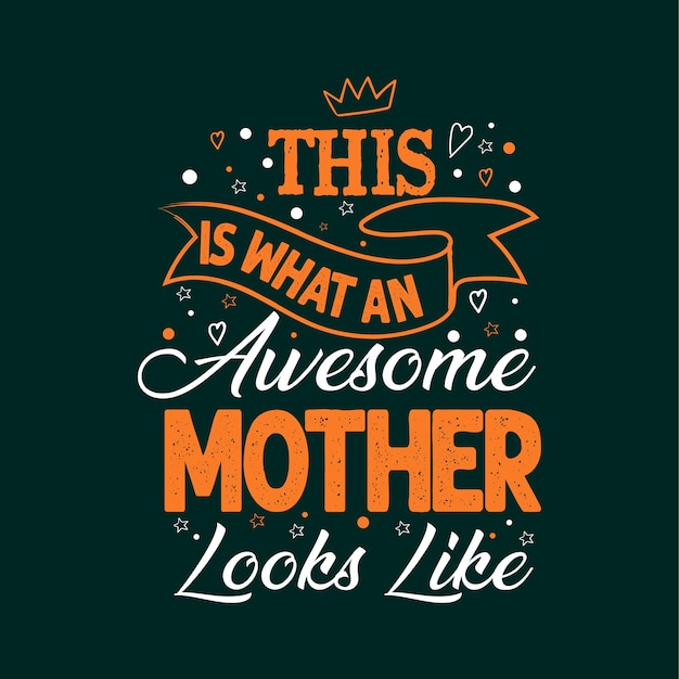 Вот как выглядит потрясающая мать, типографика, надпись на день матери, кавычки, слоган, футболка