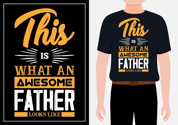 이것은 타이포그래피 어머니의 날 티셔츠 디자인과 같은 멋진 아버지의 모습입니다. Premium Vector