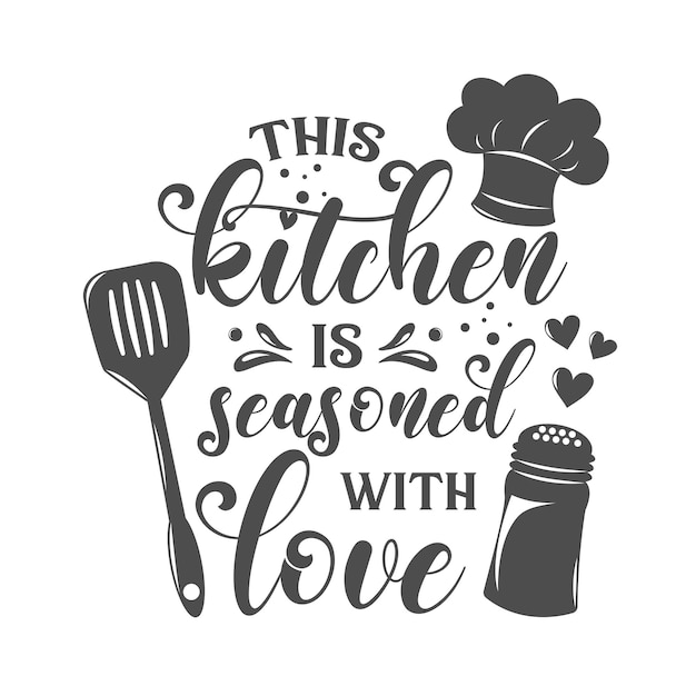 Vector this kitchen is seasoned with love motivational kitchen slogan inscription vector kitchen