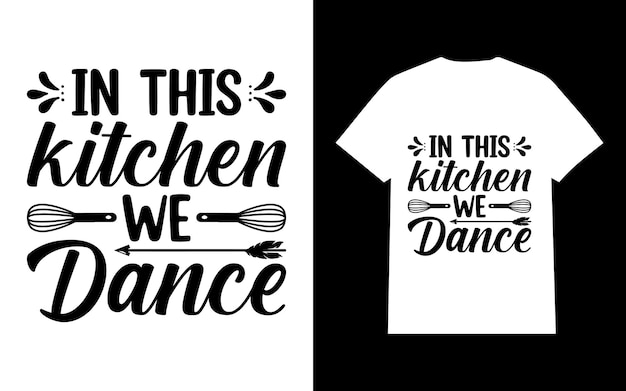 In This kitchen we Dance