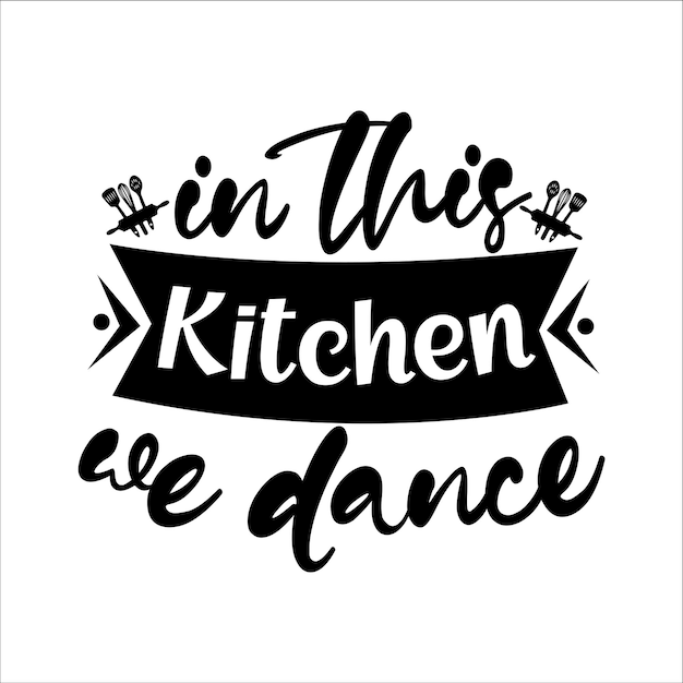 In This Kitchen We DanceKitchen SVGBaking SvgCooking SvgFunny Kitchen SVG