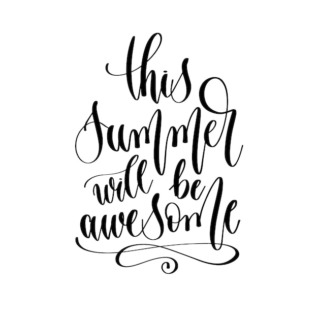 This summer will be awesome hand lettering inscription text positive quote