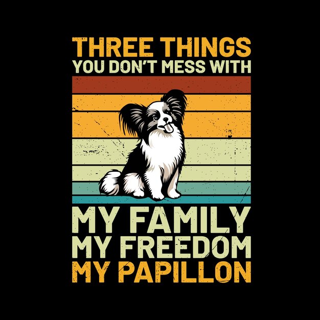 私の家族と混同しない3つのこと 私の自由 私のパピヨン レトロTシャツ デザインベクトル