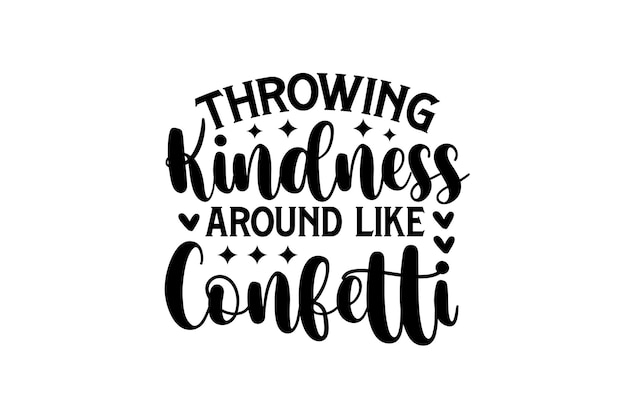 Throwing Kindness Around Like Confetti design