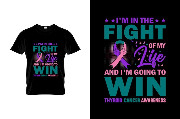 Thyroid cancer tshirt design or thyroid cancer poster design thyroid cancer quotes thyroid cance