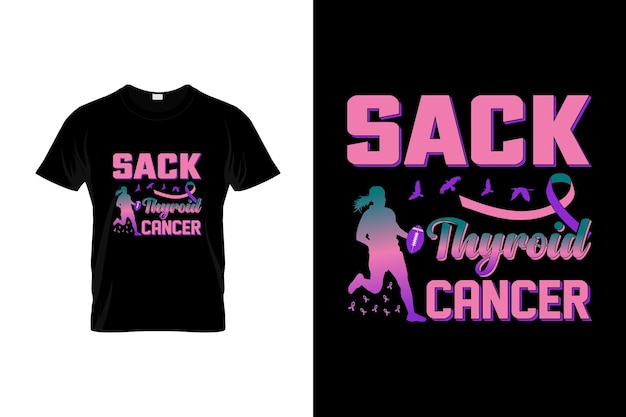 Thyroid cancer TShirt Design or Thyroid cancer poster Design Thyroid cancer Quotes Thyroid cance