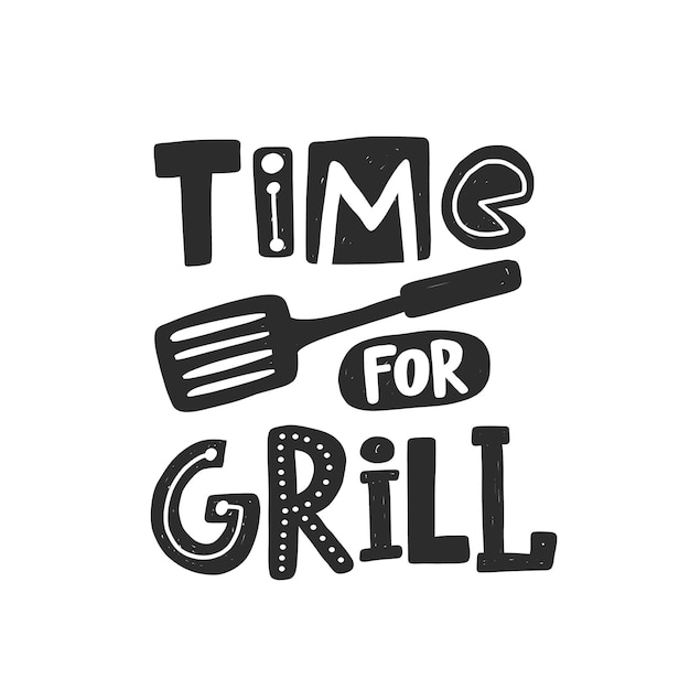 Tijd om te grillen. Hand getekende vector belettering poster t-shirt print, menu restaurant, café, food court