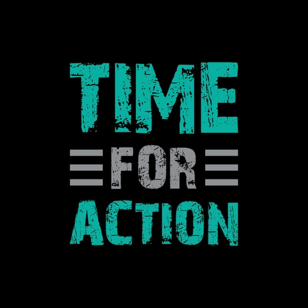 Time for action Motivational typography and minimal shirt design