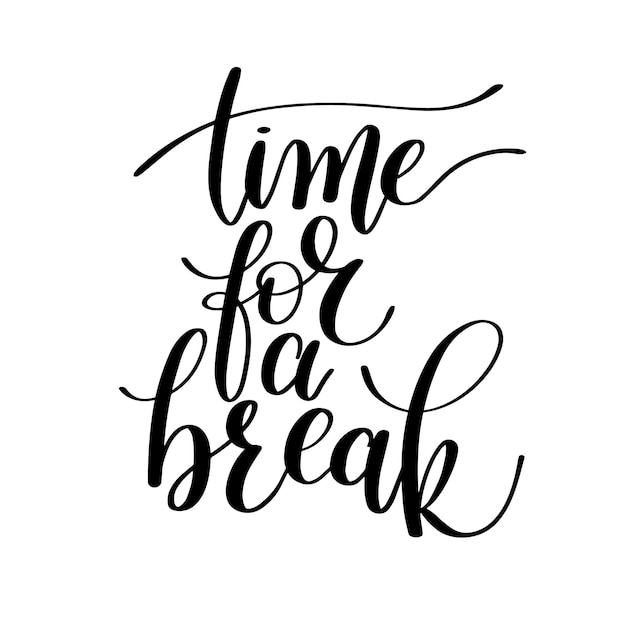 Time for a Break Vector Text Phrase Illustration Positive Expression  Hand Drawn Writing