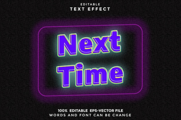 Vector next time editable text effect 3d modern neon style