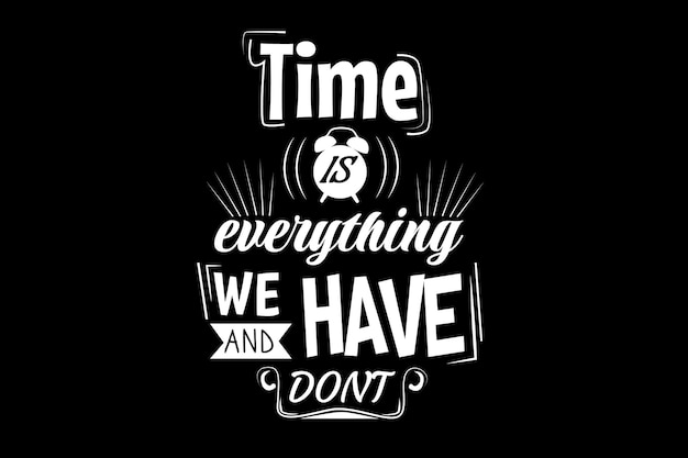 Vector time is everything we have and don39t typography landscape design