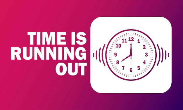 Time is Running Out Clock Deadline Ending Soon vector illustration with clock icon over pink gradient background