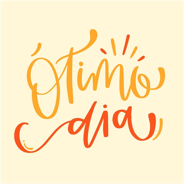 Ótimo dia. Great day in brazilian portuguese. Modern hand Lettering. vector.