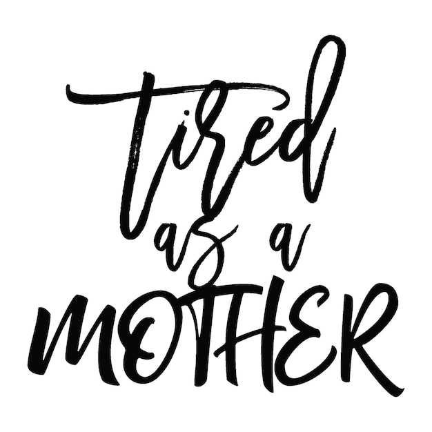 Tired As A Mother Christian T shirt Design Vector,  mothers day