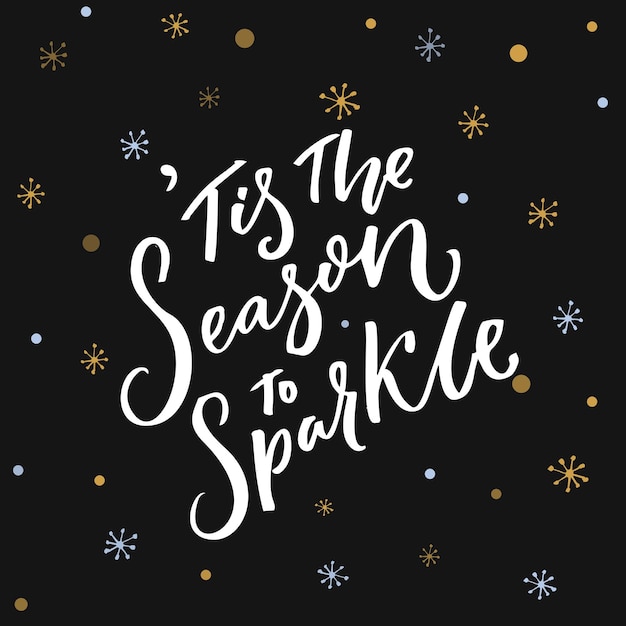 Tis the season to sparkle inspirational quote about winter and christmas at dark background