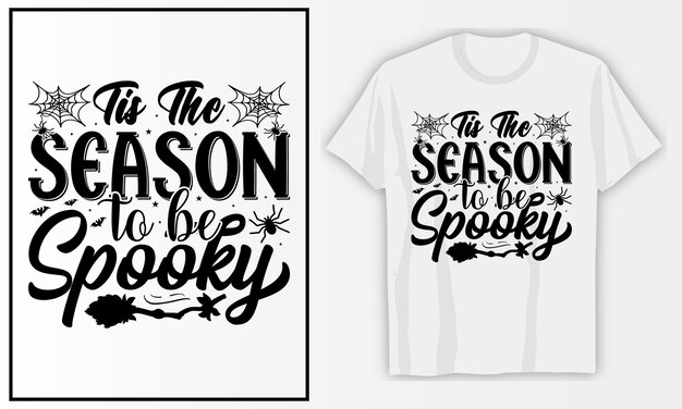 Vector tit the season to be spooky halloween svg t shirt design