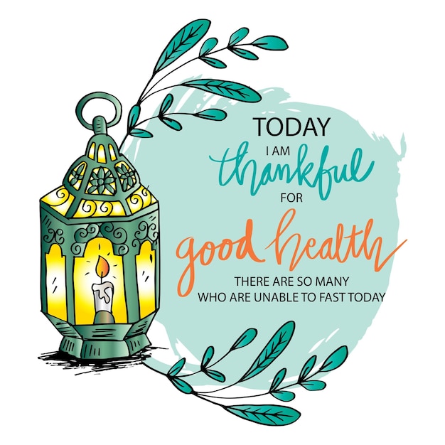 Vector today i am thankful for good healthy there are so many who are unable to fast today ramadan quote