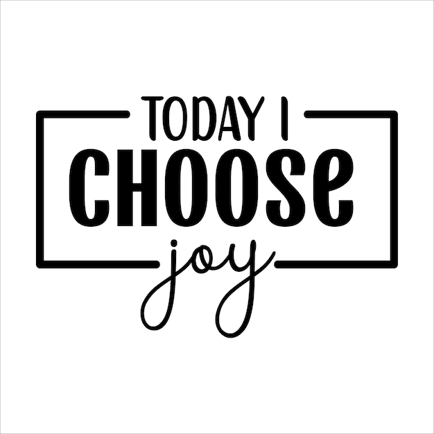 Today I Choose Joy Bible Verse