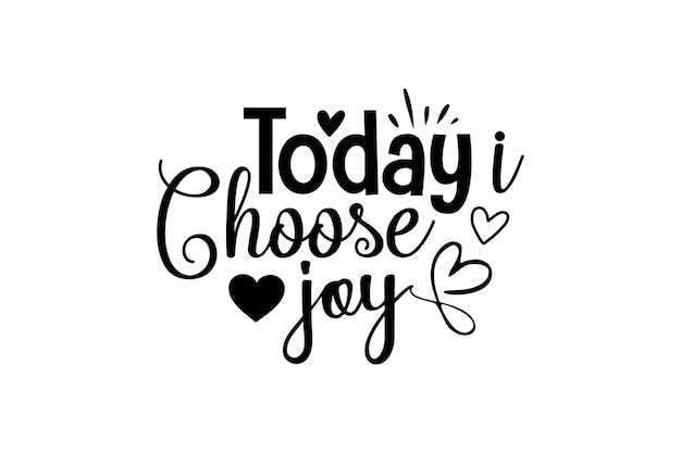 Today I Choose Joy