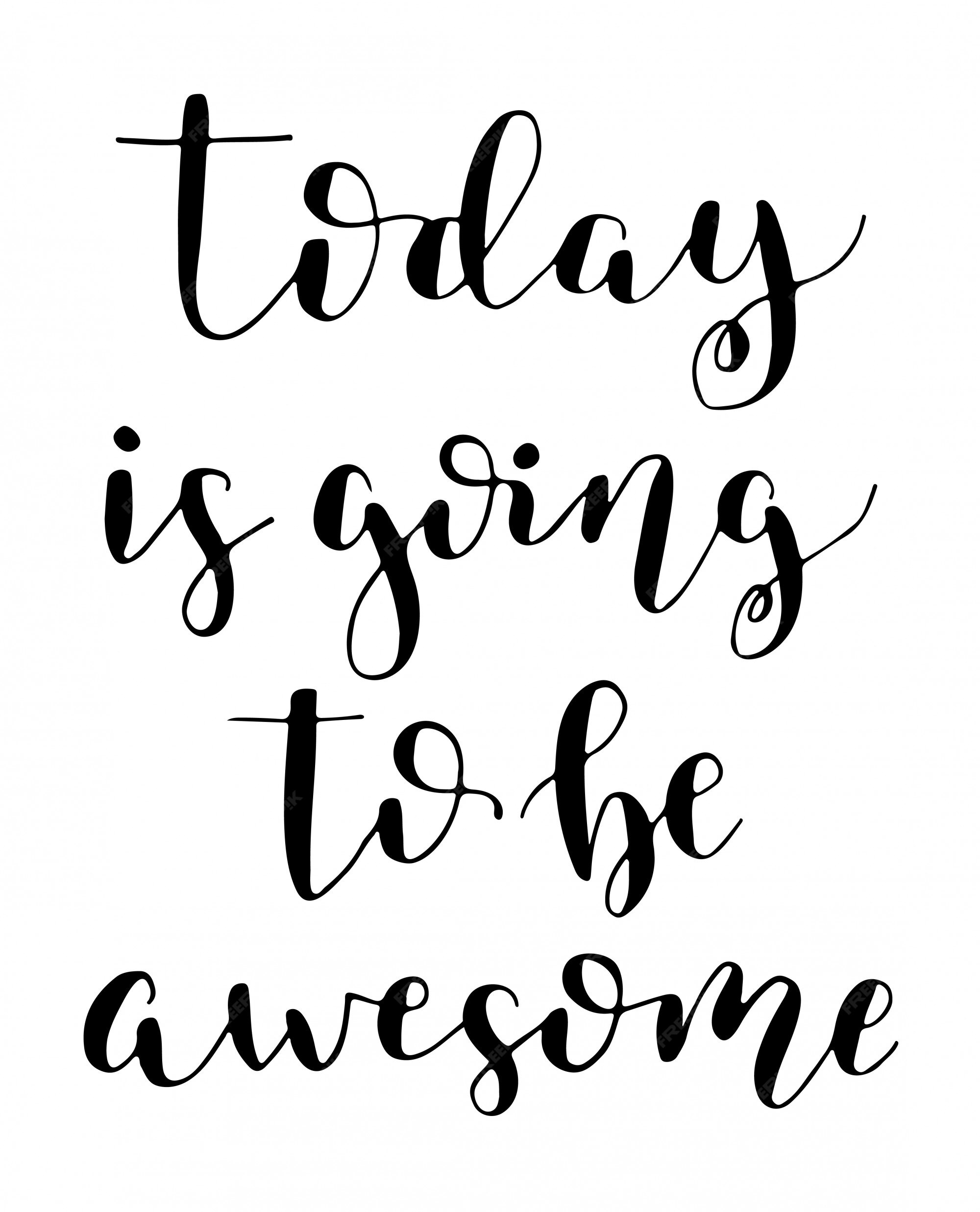 Premium Vector Today is going to be awesome. hand drawn vector lettering.