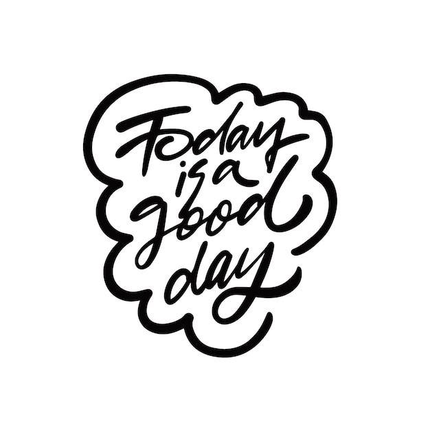 Today is a good day hand written lettering Vector Image