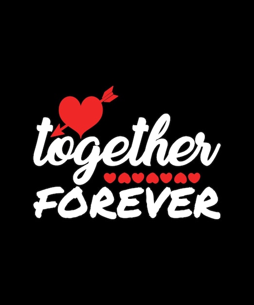 Together Forever 발렌타인데이 티셔츠