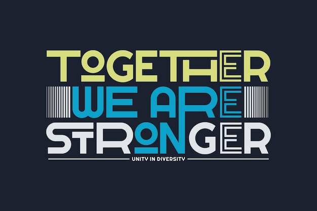 Together stronger motivational quotes typography slogan abstract design vector illustration