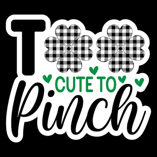 Too cute to pinch stickers svg