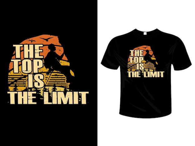 Vettore the top is the limit t-shirt design tipografia lettering merchandise design