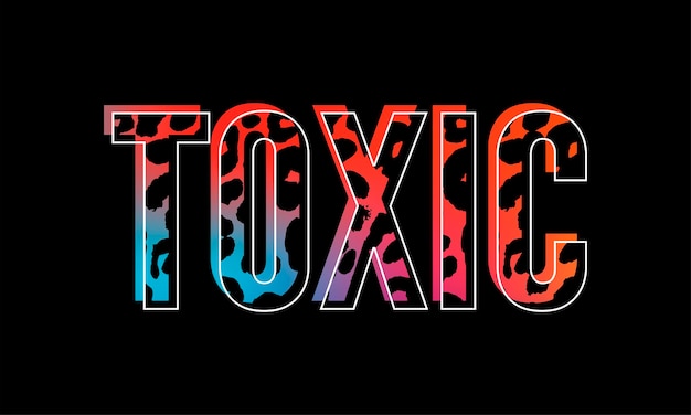 Toxic slogan text with animal skin details vector illustration design for fashion graphics t shirt prints posters etc