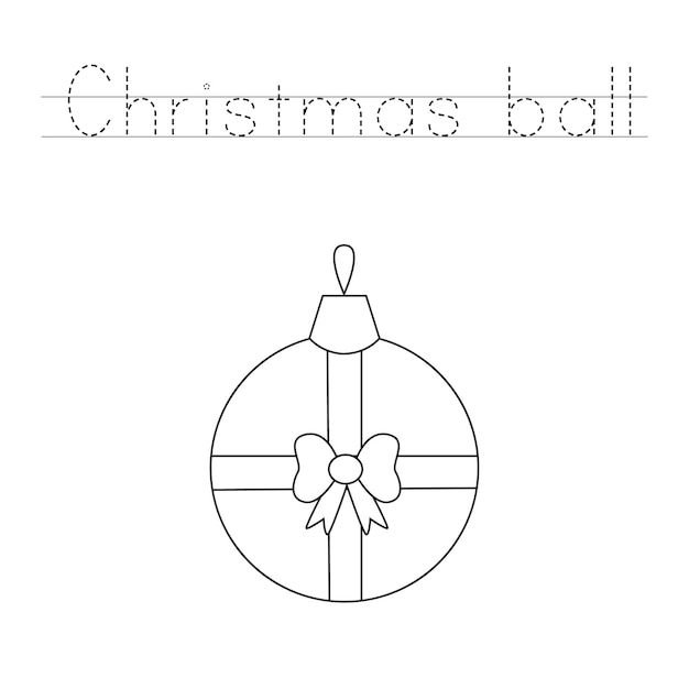 Trace the letters and color christmas ball. handwriting practice for kids.