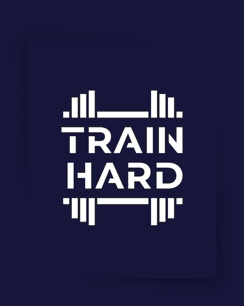 Vector train hard, fitnessmotivatie