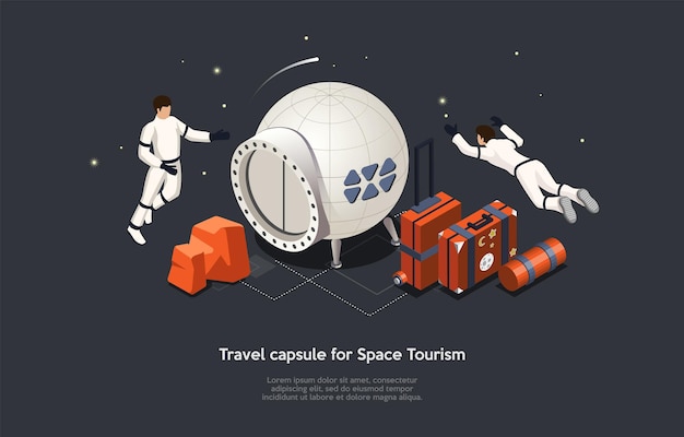 Капсула для путешествий, космический туризм, будущий космический процесс путешествий и концептуальные иллюстрации. изометрические векторные композиции с персонажами и объектами, мультяшном стиле 3d. плавающие космонавты.