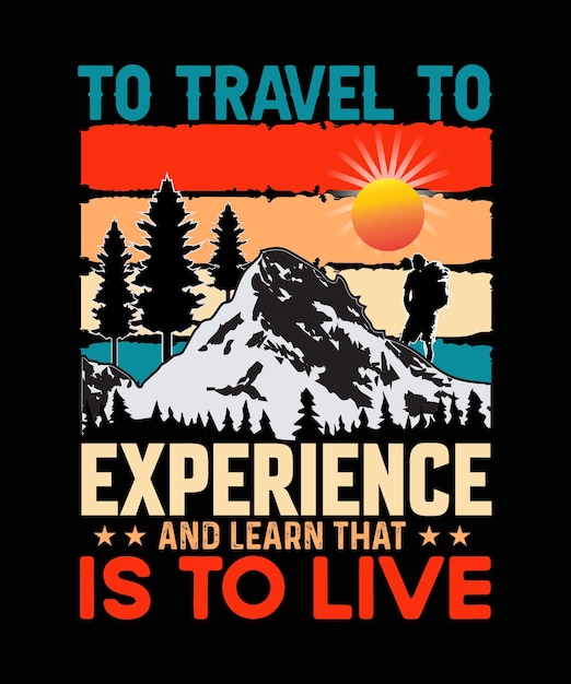 Vector to travel to experience and learn that is to live retro vintage climbing t-shirt design