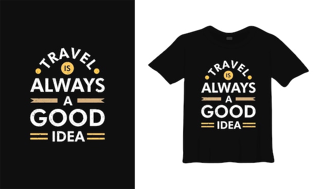 Il viaggio è sempre una buona idea t shirt design poster lettering illustrazione vettoriale