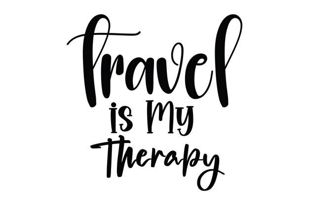 Travel is my therapy quote with a black calligraphy on a white background.