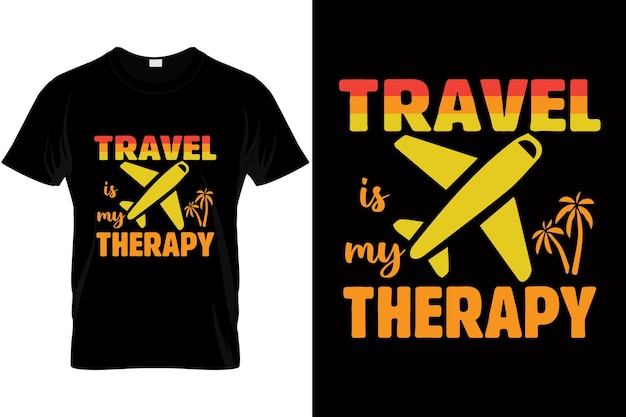 Travel is my therapy  Traveling tshirt design vector Adventure shirt