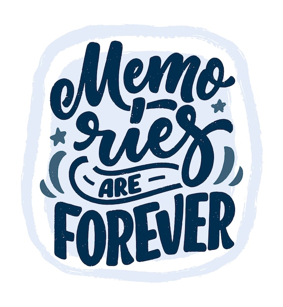 Vector travel life style inspiration quote about good memories, hand drawn lettering poster.