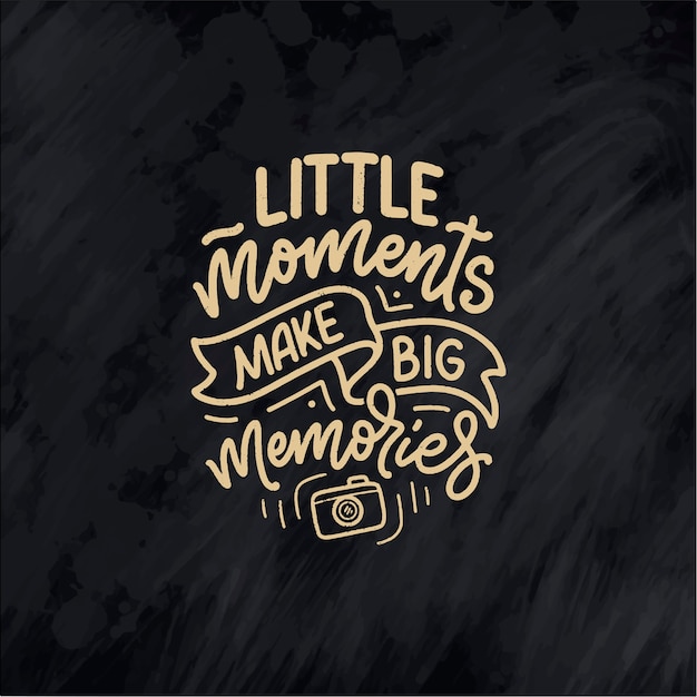 Travel life style inspiration quote about good memories, hand drawn lettering